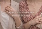 Bijoux et style vestimentaire : comment harmoniser pour un look cohérent