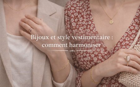 Bijoux et style vestimentaire : comment harmoniser pour un look cohérent